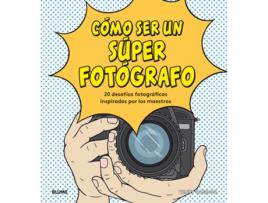 Livro Cómo Ser Un Súper Fotógrafo de Henry Carroll (Espanhol)