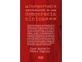Livro La Insoportable Contratación De Una Democracia Cínica de José Antonio PÉrez Tapias