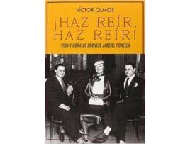 Livro ¡Haz Reír, Haz Reír! Vida Y Obra De Enrique Jardiel Poncela de Víctor Olmos (Espanhol)