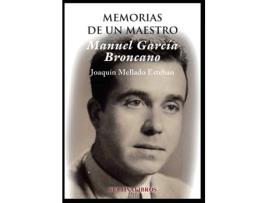Livro Manuel García Broncano. Memorias de un maestro de Joaquín Mellado Esteban (Espanhol - 2012)