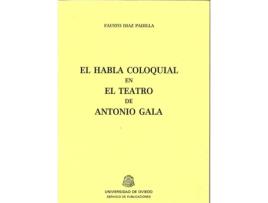 Livro El Habla Coloquial En El Teatro De Antonio Gala de Fausto Díaz Padilla (Espanhol)