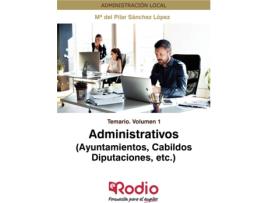 Livro Administrativos (Ayuntamientos, Cabildos, Diputaciones, etc.) Temario Volumen 1 de Mª Del Pilar Sánchez López (Espanhol - 2019)