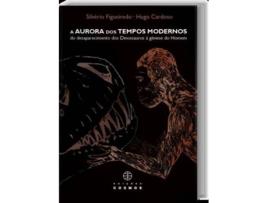 Livro A Aurora Dos Tempos Modernos: Do Desaparecimento Dos Dinossauros À Génese Do Homem de Figueiredo Cardoso H. Silverio