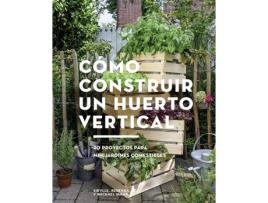 Livro Cómo Construir Un Huerto Vertical de Michael Maag, Sivylle Rebekka (Espanhol)