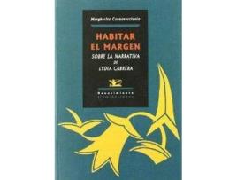 Livro Habitar El Margen Sobre La Narrativa De Lydia Cabrera de Margherita Cannavacciuolo (Espanhol)