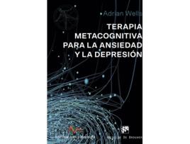 Livro Terapia Metacognitiva Para La Ansiedad Y La Depresión de Adrian Welss (Espanhol)