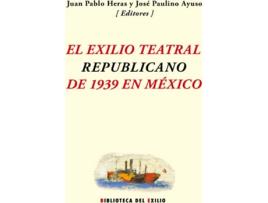 Livro El Exilio Teatral Republicano De 1939 En México de Vários Autores (Espanhol)