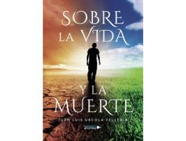 Livro Sobre la Vida y la Muerte de Juan Luis Urcola Telleria (Espanhol - 2020)