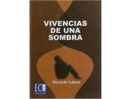 Livro Vivencias De Una Sombra de Ricardo López Gómez (Espanhol)