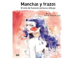 Livro Manchas Y Trazos: Arte De Fusionar Pintura Y Dibujo de Felix Scheinberger (Espanhol)