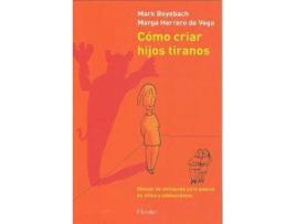 Livro Cómo Criar Hijos Tiranos de Mark Beyebach (Espanhol)