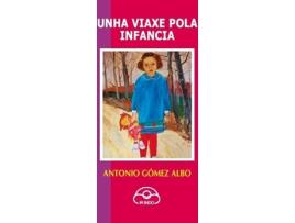 Livro (G).Unha Viaxe Pola Infancia de Antonio Gomez (Galego)