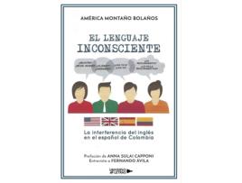 Livro El lenguaje inconsciente de América Montaño Bolaños (Espanhol - 2018)