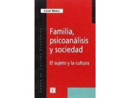 Livro Familia, Psicoanálisis Y Sociedad : El Sujeto Y La Cultura