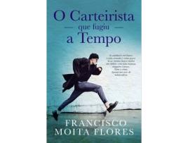 Livro O Carteirista Que Fugiu A Tempo de Francisco Moita Flores (Português)