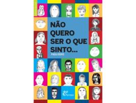 Livro Nao Quero Ser O Que Sinto de Paula Ruivo (Português)