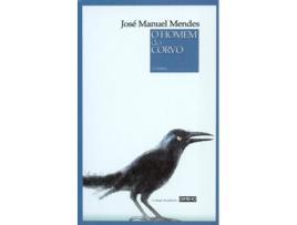 Livro O Homem Do Corvo de Jose Manuel Mendes
