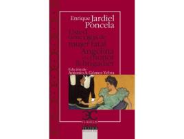 Livro Usted Tiene Ojos De Mujer Fatal. Angelina O El Honor De Un Brigadier de Enrique Jardiel Poncela (Espanhol)
