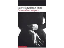 Livro Las Madres Negras de Patricia Estebam Erles (Espanhol)