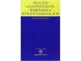 Livro Proceso Constituyente Soberania Y Autodeterminacion de Javier Ruiperez Alamillo (Espanhol)
