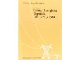 Livro Política Energética Española De 1973 A 1984 de Angel De Los Rios Rodicio (Espanhol)