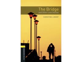 Livro Oxford Bookworms Library 1. The Bridge And Other Love Storie