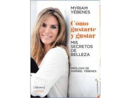 Livro Cómo Gustarte Y Gustar de Myriam Yebenes (Espanhol)