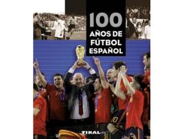 Livro 100 Años De Fútbol Español de Marca Marcamedia (Espanhol)