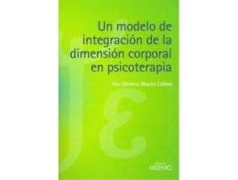 Livro Un Modelo De Integración De La Dimensión Corporal En Psicoterapia de Ana Gimeno-Bayon (Espanhol)