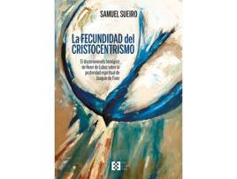Livro La Fecundidad Del Cristocentrismo de Samuel Sueiro Expósito (Espanhol)
