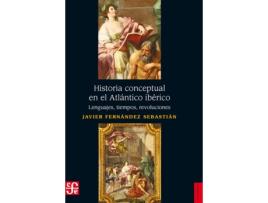 Livro Historia Conceptual En El Atlántico Ibérico de Javier Fernández Sebastián (Espanhol)