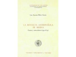Livro Revuelta Antiespañola De Mesina. Causas Y Antecedentes (1591-1674), La de Luis Antonio Ribot Garcia (Espanhol)