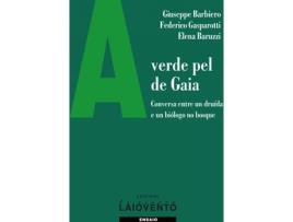Livro A Verde Pel Gaia. : Conversa Entre Un Druída E Un Biólogo No de Giuseppe Barbiero (Galego)
