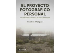 Livro El Proyecto Fotográfico Personal de Rosa Isabel Vazquez (Espanhol)