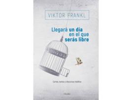 Livro Llegará Un Día En Que Seas Libre de Viktor Frankl (Espanhol)