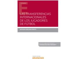 Livro Las Transferencias Internacionales De Los Jugadores De Fútbol (Papel + E-Book) de Natasha Vergara Prieto (Espanhol)