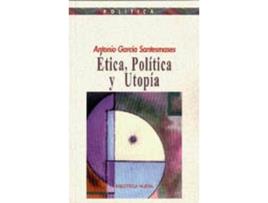 Livro Etica Politica Y Utopia de Antonio Garcia Santesmases (Espanhol)