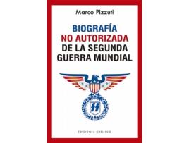 Livro Biografía No Autorizada De La Segunda Guerra Mundial de Marco Pizzuti (Espanhol)
