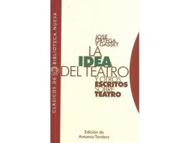 Livro La Idea Del Teatro Y Otros Escritos Sobre Teatro de José Ortega Y Gasset (Espanhol)