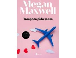 Livro Tampoco Pido Tanto de Megan Maxwell (Espanhol)