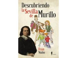 Livro Descubriendo La Sevilla De Murillo de Fran Nuño (Espanhol)