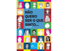 Livro Nao Quero Ser O Que Sinto de Paula Ruivo (Português)
