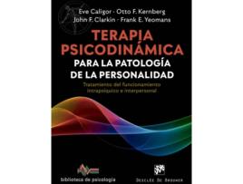 Livro Terapia Psicodinámica Para La Patología De La Personalidad. Tratamiento Del Funcionamiento Intrapsíquico E Interpersonal de Eve Caligor (Espanhol)