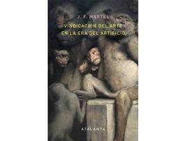 Livro Vindicacion Del Arte En La Era Del Artificio de J.F. Martel (Espanhol)