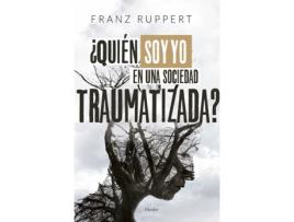Livro ¿Quièn Soy Yo En Una Sociedad Traumatizada? de Franz Ruppert (Espanhol)