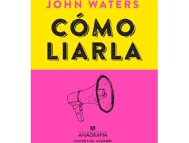 Livro Cómo Liarla de John Waters (Espanhol)