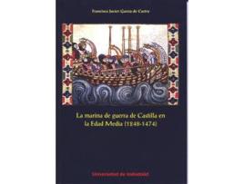 Livro Marina De Guerra De Castilla En La Edad Media (1248-1474), La. de Francisco Javier Garcia De Castro (Espanhol)