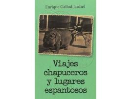 Livro Viajes Chapuceros Y Lugares Espantosos de Enrique Gallud Jardiel (Espanhol)