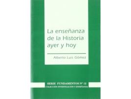 Livro La Enseñanza De La Historia Ayer Y Hoy de Alberto Luis Gómez (Espanhol)