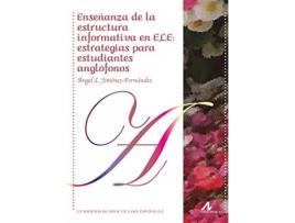 Livro Enseñanza De La Estructura Informativa En Ele: Estrategias Para Estudiantes Angl de Ángel Luis Jimenez Fernández (Espanhol)
